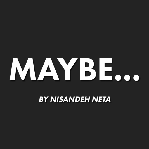 Maybe
